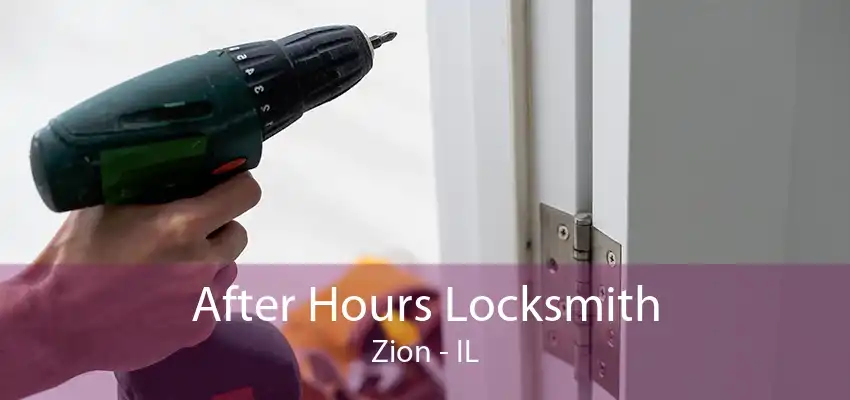 After Hours Locksmith Zion - IL