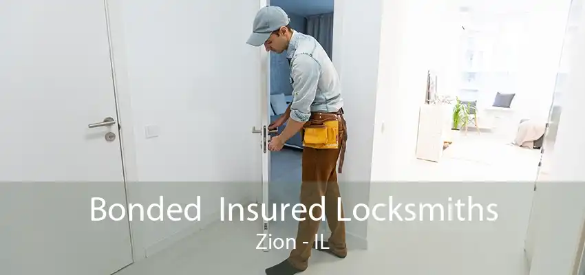 Bonded  Insured Locksmiths Zion - IL