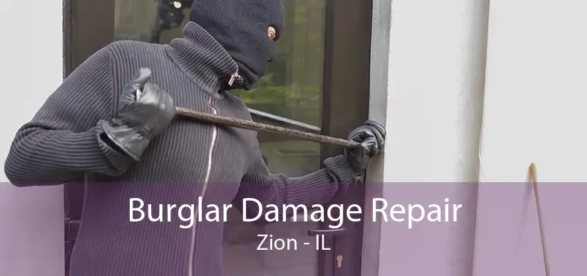 Burglar Damage Repair Zion - IL