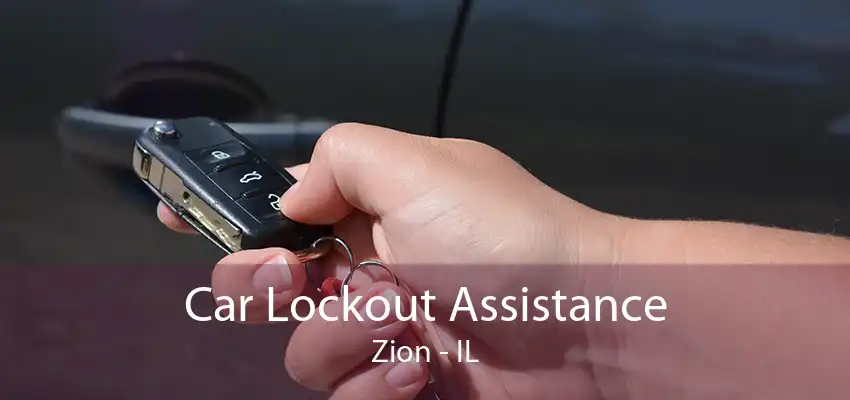 Car Lockout Assistance Zion - IL