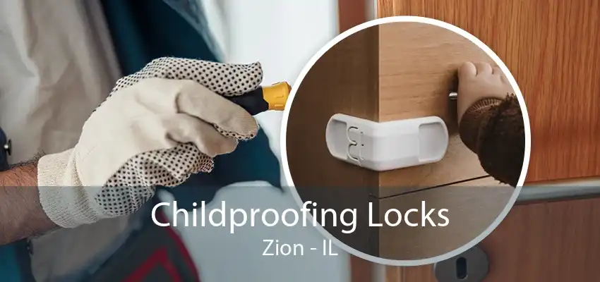 Childproofing Locks Zion - IL