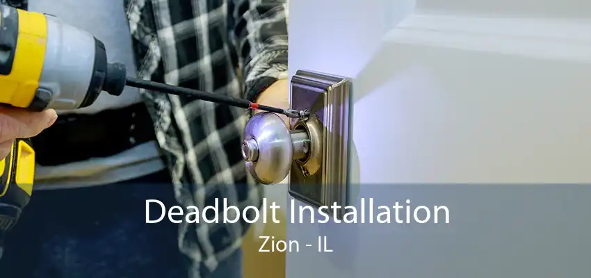 Deadbolt Installation Zion - IL