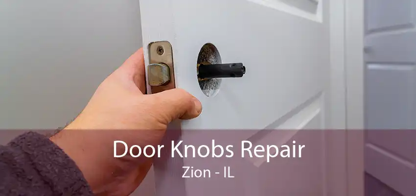 Door Knobs Repair Zion - IL