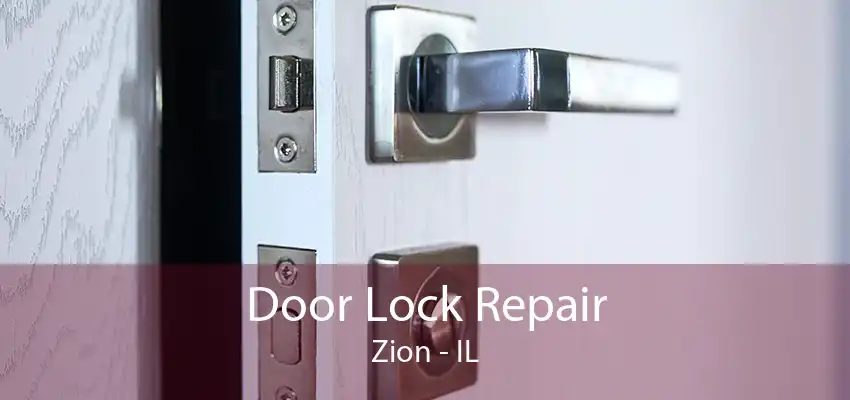 Door Lock Repair Zion - IL