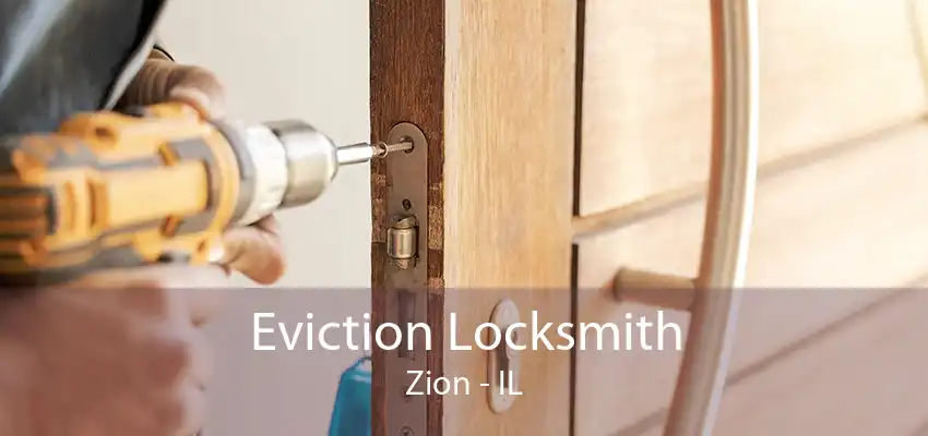 Eviction Locksmith Zion - IL