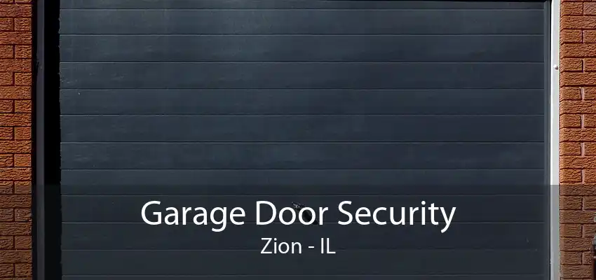 Garage Door Security Zion - IL