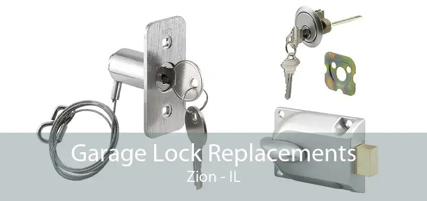 Garage Lock Replacements Zion - IL