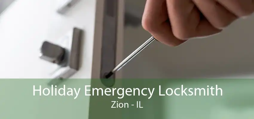 Holiday Emergency Locksmith Zion - IL