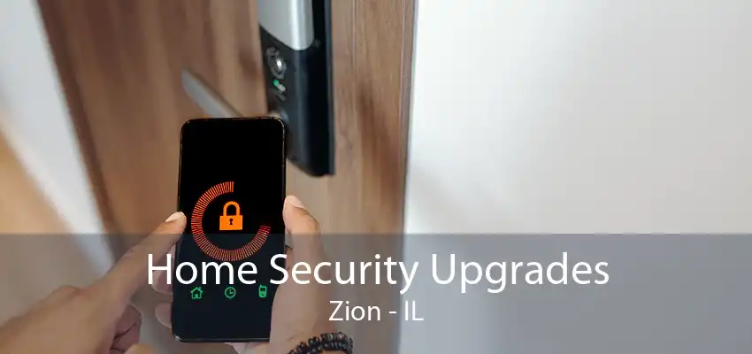 Home Security Upgrades Zion - IL