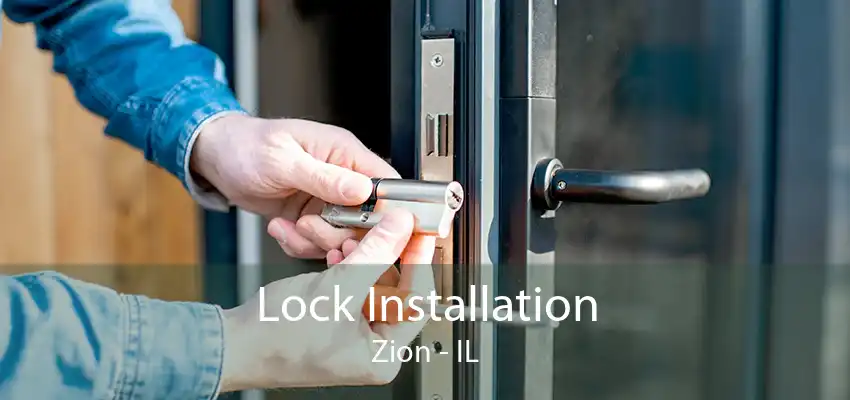 Lock Installation Zion - IL