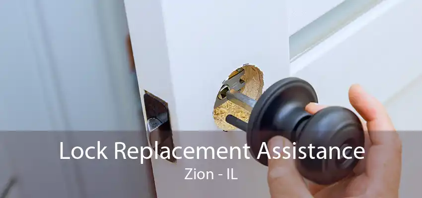 Lock Replacement Assistance Zion - IL