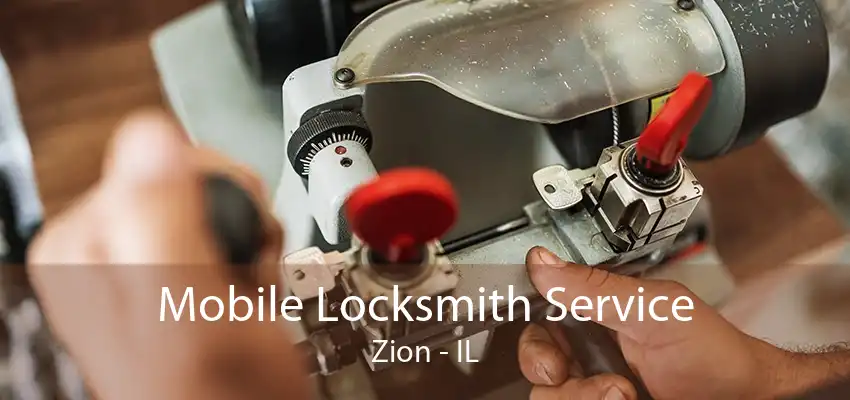 Mobile Locksmith Service Zion - IL