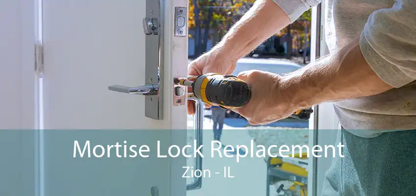 Mortise Lock Replacement Zion - IL