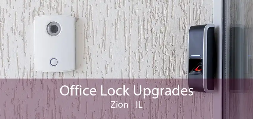 Office Lock Upgrades Zion - IL