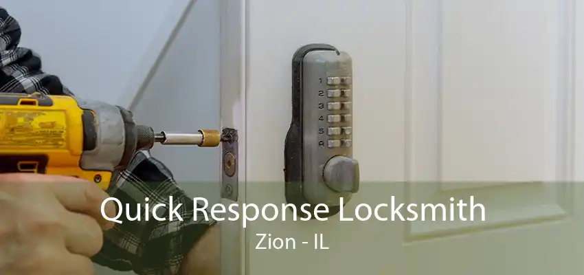 Quick Response Locksmith Zion - IL