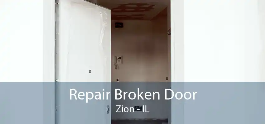 Repair Broken Door Zion - IL