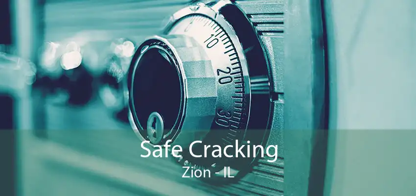 Safe Cracking Zion - IL