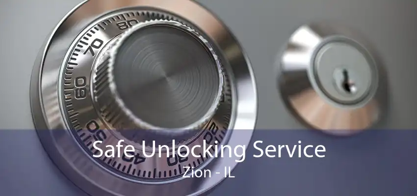 Safe Unlocking Service Zion - IL