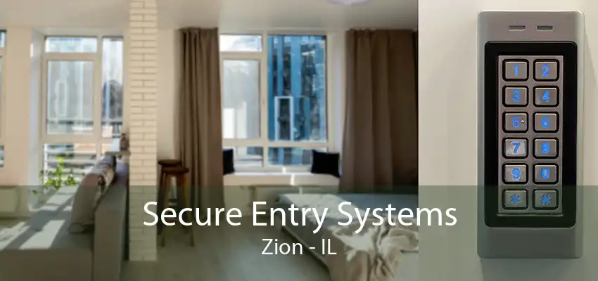 Secure Entry Systems Zion - IL