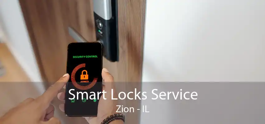 Smart Locks Service Zion - IL