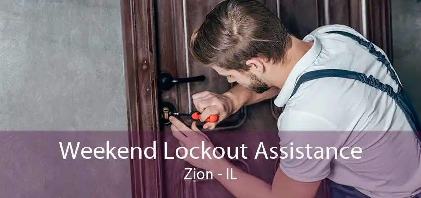 Weekend Lockout Assistance Zion - IL