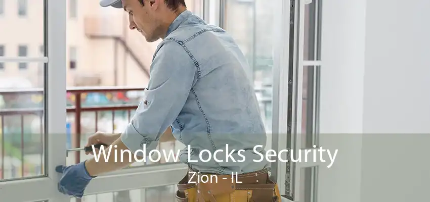 Window Locks Security Zion - IL